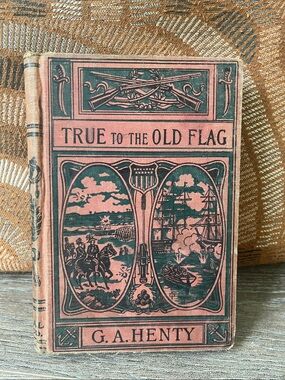 True to the Old Flag by G.A. Henty - Green & Coral Decorative Cloth Hardcover